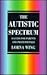 The Autistic Spectrum: A Guide for Parents & Professionals