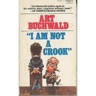 I Am Not A Crook By Art Buchwald