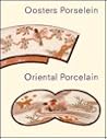 Oosters Porselein / Oriental Porcelain: Ken Keuze Uit De Verzameling Van Het Museum Boymans-Van Beuningen = A Choice from the Boymans-Van Beuningen Museum Collection (Dutch Edition)