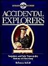 Accidental Explorers: Surprises and Side Trips in the History of Discovery