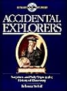 Accidental Explorers: Surprises and Side Trips in the History of Discovery (Extraordinary Explorers)