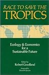 Race to Save the Tropics: Ecology And Economics For A Sustainable Future Race to Save the Tropics: Ecology And Economics For A Sustainable Future