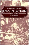 A History of the Jews in Britain Since 1858 (Hardcover)