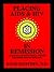 Placing AIDS & HIV in Remission: A Guide to Aggressive Medical Therapy for People With HIV Infection
