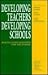 Developing Teachers Developing Schools by Howard Bradley