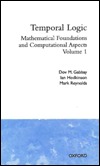 Temporal Logic: Mathematical Foundations and Computational AspectsVolume 1 (Oxford Logic Guides)