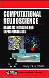 Computational Neuroscience: Realistic Modeling for Experimentalists (Frontiers in Neuroscience) Computational Neuroscience: Realistic Modeling for Experimentalists (Frontiers in Neuroscience)