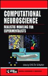 Computational Neuroscience: Realistic Modeling for Experimentalists (Frontiers in Neuroscience)
