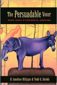 The Persuadable Voter: Wedge Issues in Presidential Campaigns (Hardcover)