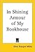 In Shining Armour of My Bookhouse
