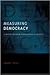 Measuring Democracy: A Bridge between Scholarship and Politics (Democratic Transition and Consolidation)