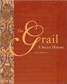 The Grail: A Secret History The Grail: A Secret History