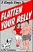Three Simple Steps to Flatten Your Belly