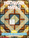 Patchwork Math 2: 100 Multiplication and Division Reproducibles (Grades 4-6)