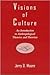 Visions of Culture: An Introduction to Anthropological Theories and Theorists