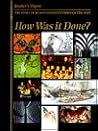 How Was It Done? The story of human ingenuity through the ages How Was It Done? The story of human ingenuity through the ages