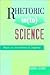 Rhetoric In(to) Science: St...