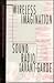 Wireless Imagination: Sound, Radio, and the Avant-Garde