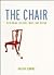 The Chair: Rethinking Culture, Body, and Design