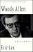 Woody Allen: A Biography
