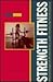 Strength Fitness: Physiolog...