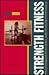 Strength Fitness by Wayne L. Westcott
