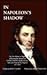 In Napoleon's Shadow: Being...