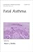Fatal Asthma (Lung Biology in Health and Disease)