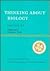 Thinking About Biology: An Invitation To Current Theoretical Biology (Santa Fe Institute Studies in the Sciences of Complexity : Lecture Notes, Vol)