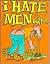 I Hate Men Who....