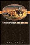 Reflections of a Horseman by Jack Terry Reflections of a Horseman by Jack Terry