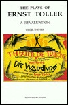 The Plays of Ernst Toller: A Revaluation (Contemporary Theatre Studies)