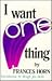 I Want One Thing
