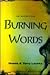 Burning Words: A Book About the Gospel of Gospels