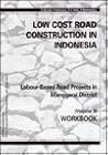 Low Cost Road Construction in Indonesia: Labour-Based Road Projects in Manggarai District