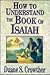 How to Understand the Book of Isaiah