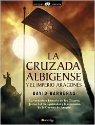 La cruzada Albigense y el Imperio Aragonés (Paperback)