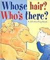 Whose Hair? Who's There? Whose Hair? Who's There?