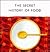 The Secret History of Food (The Tribute Series)