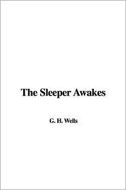 The Sleeper Awakes