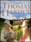 Thomas Hardy's World: The Life, Times and Works of the Great Novelist and Poet (Hardcover)