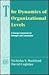 The Dynamics of Organizational Levels: A Change Framework for Managers and Consultants (Addison-wesley Series on Organization Development)