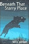 Beneath That Starry Place Beneath That Starry Place