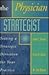 The Physician Strategist: Setting a Strategic Direction for Your Practice