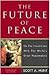 The Future of Peace by Scott A. Hunt