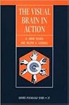 The Visual Brain in Action (Oxford Psychology Series)