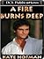 A Fire Burns Deep (Kate Hofman Legacy Collection Book 10)