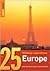 25 Ultimate Experiences: Europe (Rough Guide 25s)