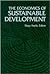 The Economics Of Sustainable Development