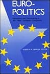 Euro-Politics: Institutions and Policymaking in the "New" European Community